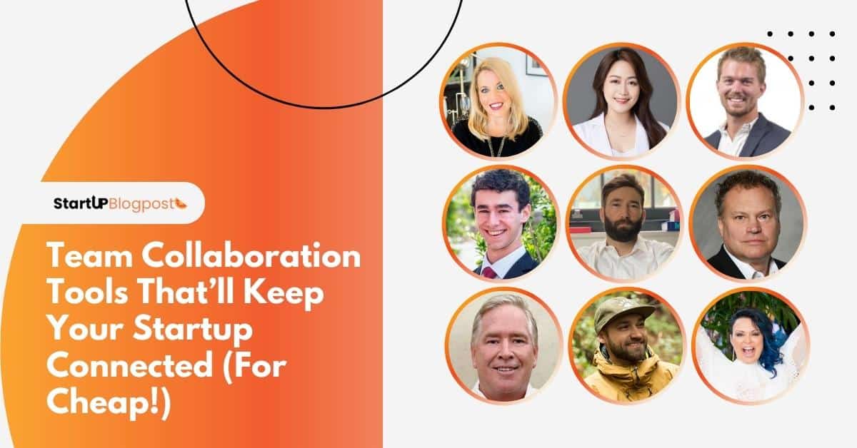 11 Team Collaboration Tools That’ll Keep Your Startup Connected (For